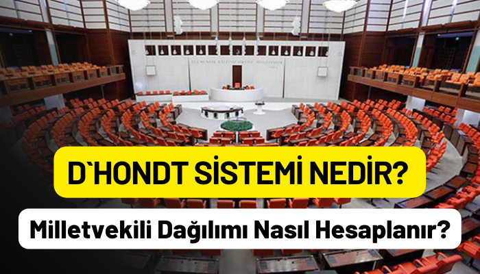 D`Hondt Sistemi Nedir? Milletvekili Dağılımı Nasıl Hesaplanır?